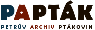 PAPTAK / Petruv archiv ptakovin